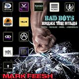 BAD BOYS BREAK THE RULES VOL.1 - MARK FEESH