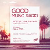 DJ LUNIS : GOOD MUSIC RADIO PODCAST I JULY 2013