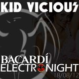 KID VICIOUS: BACARDI®ELECTRONIGHT 18/08/2012