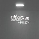 SUBFACTOR/RADIOSHOW # 82 VALENTINE MIX-02.11.2014