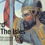 LWE Podcast 155: Lord Of The Isles