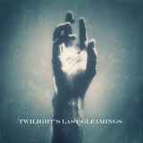 Twilight's Last Gleamings