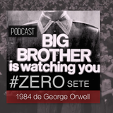 #ZERO SETE - 1984, DE GEORGE ORWELL