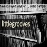 late nite not played vinyl for 10 years sampler by littlegrooves (just a snippet)