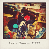 Radio Bounce #227 (w/ D-Fekt, Mr.Beef, Blu, Jazzo & Melodiesinfonie ..)