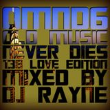 Old Music Never Dies 6 Love Edition 138 BPM's (Mixed by Dj Rayne)