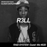 'CLOUD CASTLE RADIO' x 'RAID SYSTEM' Guest Mix #020: R3LL