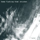 Fajfer - keep fucking that chicken