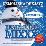 Demolisha Deejayz - Episode 14 - BEAT&JUICE MIXXX