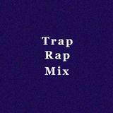Trap Rap Mix