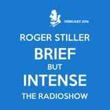 Roger Stiller - Brief But Intense - RadioShow February 2016