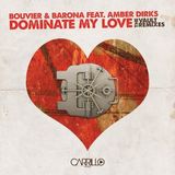 Bouvier & Barona ft. Amber Dirks - Dominate My Love (Dio Zambrano DUB Mix)