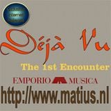 Emporio Musica presents Deja Vu (The 1st Encounter)