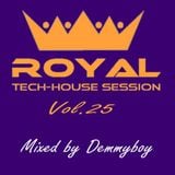 Royal Tech-House Session Vol.25 - Mixed by Demmyboy