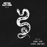 Never Say Die - Vol 54 - Mixed by Trampa, BAR9, D-Jahsta & Bukez Finezt