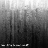 Kadıköy Bunaltısı #2