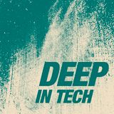 DEEP IN TECH AUGUST 2015