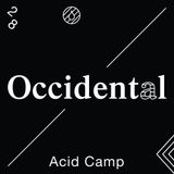 Acid Camp Vol. 28 - Occidental