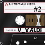 Let Me Warm You Up 2