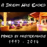 A Dream Has Ended Mix 2014 by masterminds