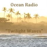 Ocean Radio "Twilight Waves" (6-23-13)
