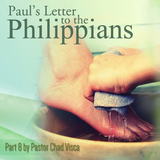 24 August 2014 - Philippians Part 8 - Pastor Chad Visca
