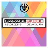 Garage Skool - Deja VU FM - 15/1/16