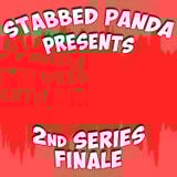 Stabbed Panda Presents: Season 2 Finale