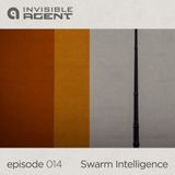 Swarm Intelligence - IDM Mix - Agentcast Episode 014