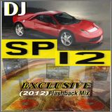 DJ SP-12 Exclusive (2012) Flashback Mix