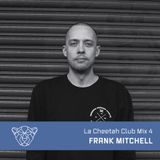 La Cheetah Club Mix 4: Frank Mitchell