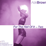Ade Brown: For The Hell Of It Mix 2