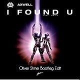 Axwell - I Found You (Oliver Shine Intro Bootleg Edit)