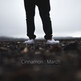 Cinnamon : March