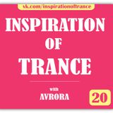 AVRORA - Inspiration Of Trance (Episode #20)
