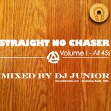 Straight No Chaser Volume 1 - Mixed by Dj Junior