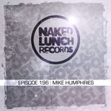 Naked Lunch PODCAST #196 - MIKE HUMPHRIES