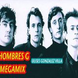 Hombres G Megamix - DJ Ulises Gonzalez Villa