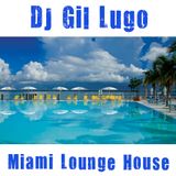 DJ Gil Lugo - Miami Lounge House