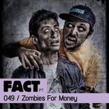 FACT PT Mix 049: Zombies For Money