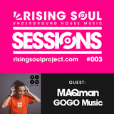 Rising Soul Sessions #003 (Guest Mix: MAQman - GoGo Music)