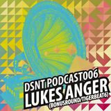 Luke's Anger @ DSNT Podcast #006