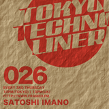 Tokyo Techno Liner EP026 - SATOSHI IMANO