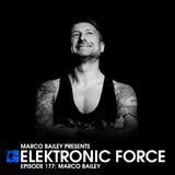Elektronic Force Podcast 177 with Marco Bailey