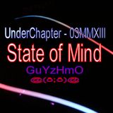 UnderChapter StateOfMind 03MMXIII - Guyzhmo