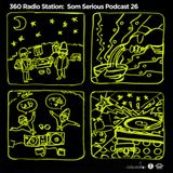 360Radiostation : Som Serious Podcast 26 (Guest : Mood Schula)