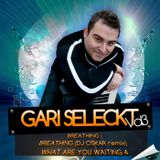 Gari Seleckt - Breathing Dj Oskar remix ( O-Mode Records )