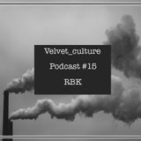 VELVET CULTURE | Podcast ≠ 015 | RBK