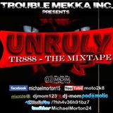 DJ-M.o.M - PRESENTS - UNRULY - TR888 (THE MIXTAPE)