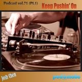 Podcast vol.71 (Pt.1) - Keep Pushin' On